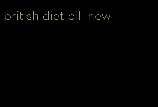 british diet pill new