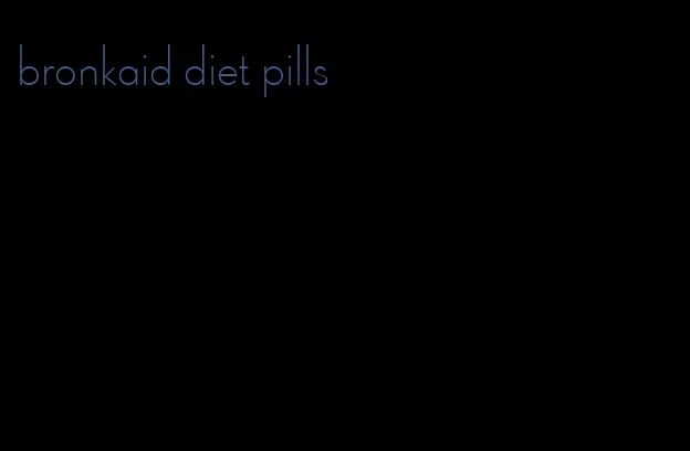 bronkaid diet pills