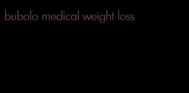 bubolo medical weight loss