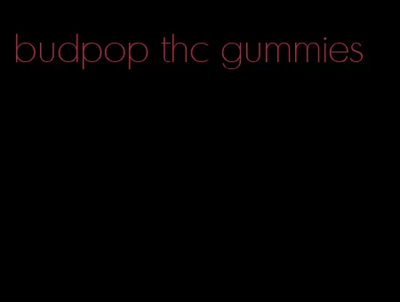 budpop thc gummies