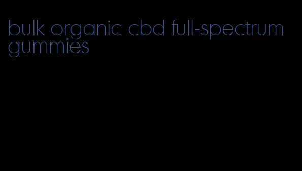 bulk organic cbd full-spectrum gummies