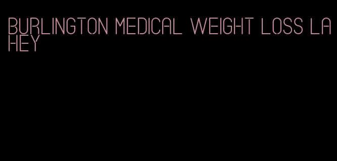 burlington medical weight loss lahey