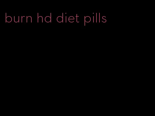 burn hd diet pills