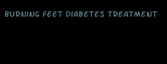 burning feet diabetes treatment