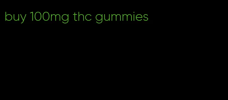 buy 100mg thc gummies