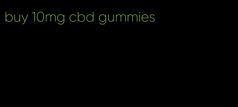 buy 10mg cbd gummies