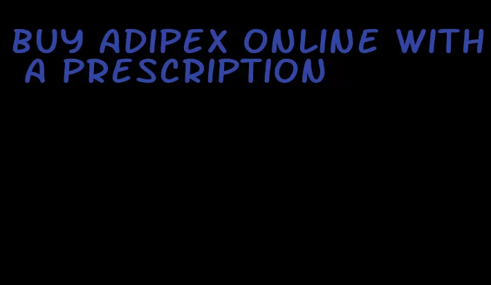 buy adipex online with a prescription