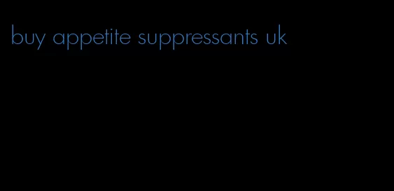 buy appetite suppressants uk