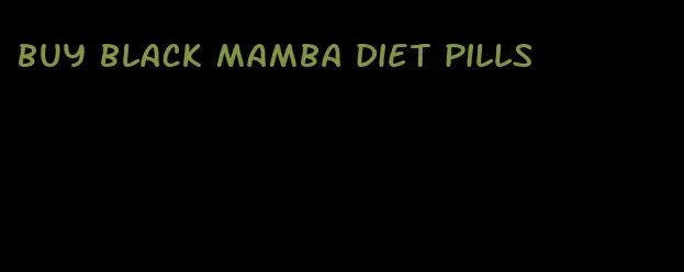 buy black mamba diet pills