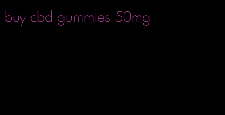 buy cbd gummies 50mg