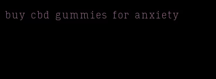 buy cbd gummies for anxiety