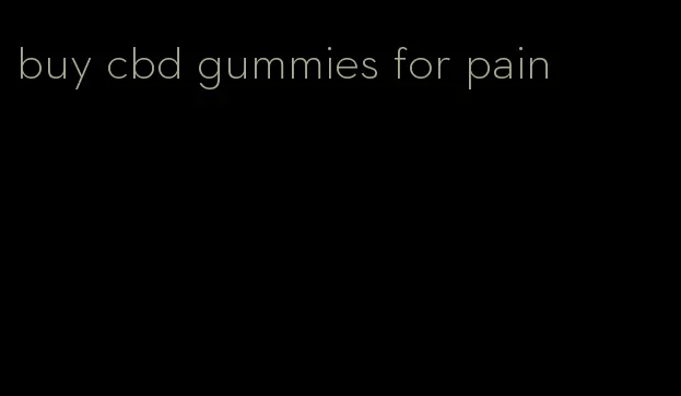 buy cbd gummies for pain