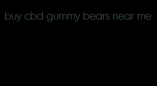 buy cbd gummy bears near me