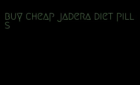 buy cheap jadera diet pills