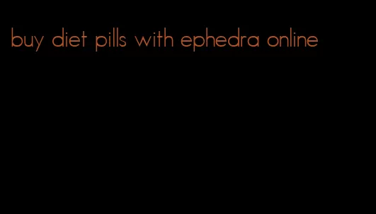 buy diet pills with ephedra online