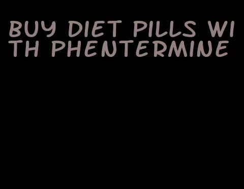 buy diet pills with phentermine