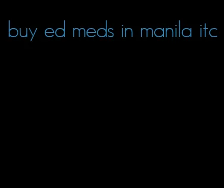 buy ed meds in manila itc