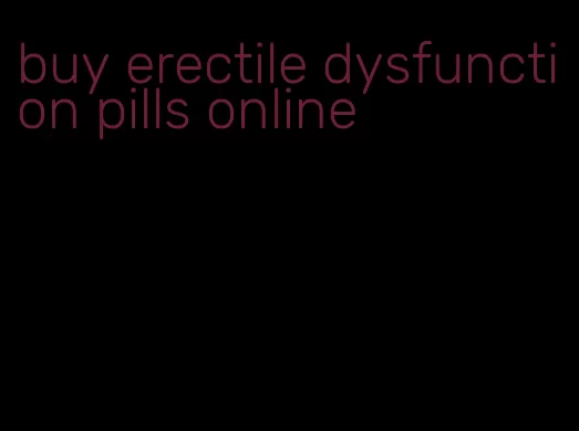 buy erectile dysfunction pills online