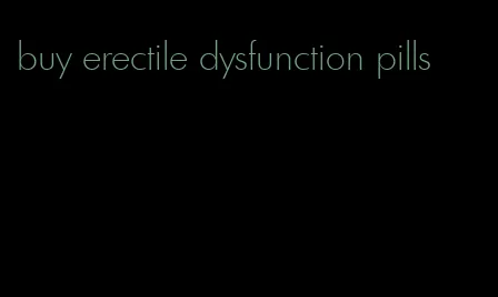 buy erectile dysfunction pills