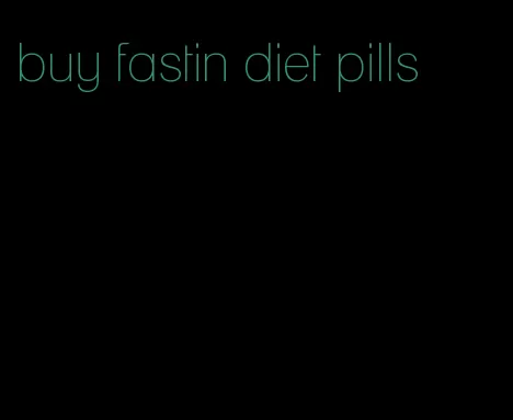 buy fastin diet pills