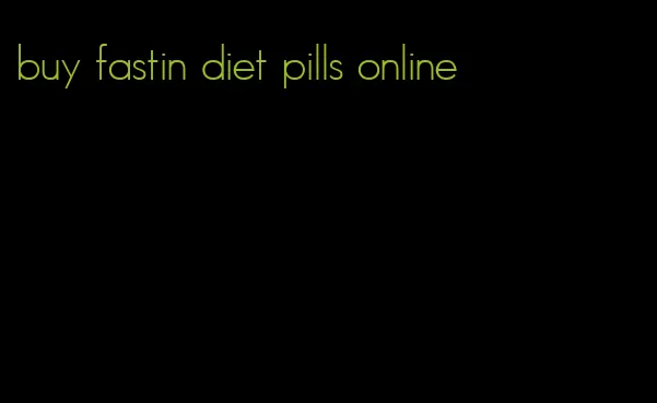 buy fastin diet pills online