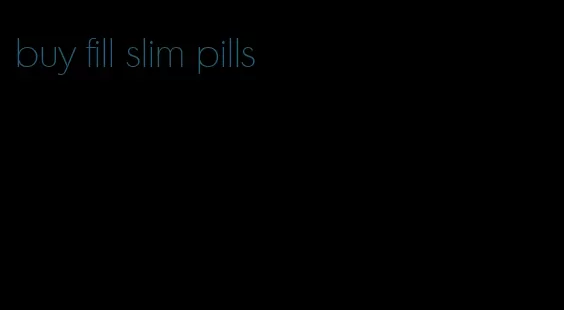 buy fill slim pills