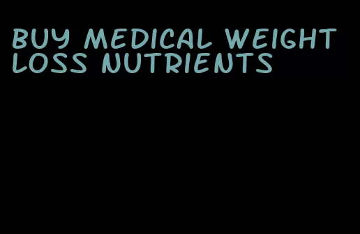 buy medical weight loss nutrients