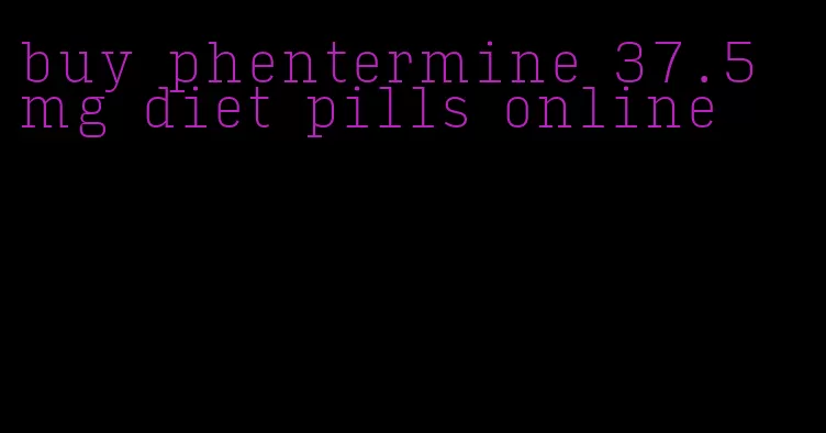 buy phentermine 37.5 mg diet pills online