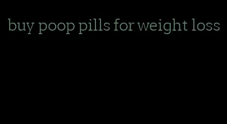 buy poop pills for weight loss