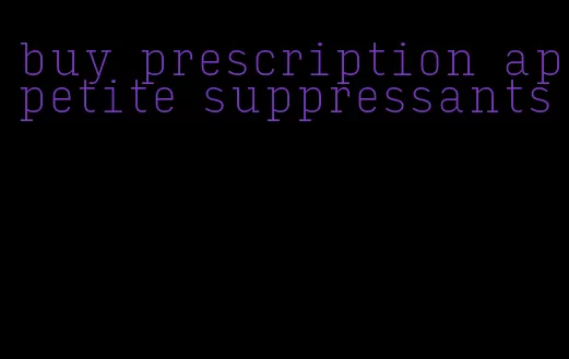 buy prescription appetite suppressants