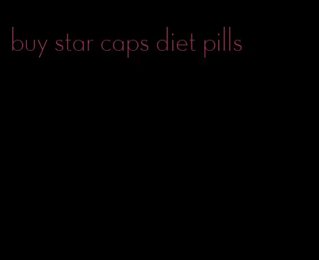 buy star caps diet pills