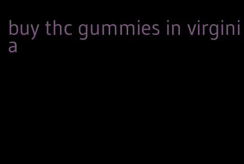 buy thc gummies in virginia