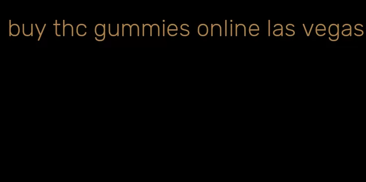 buy thc gummies online las vegas