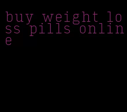 buy weight loss pills online