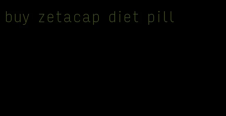 buy zetacap diet pill