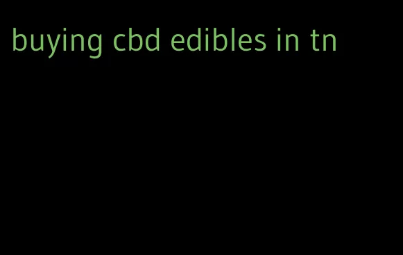 buying cbd edibles in tn