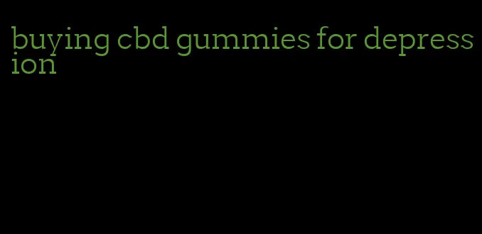 buying cbd gummies for depression