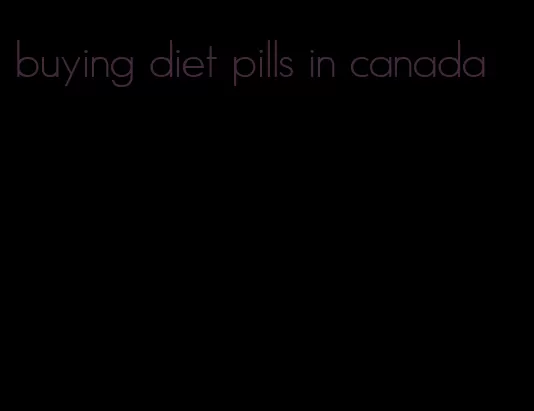 buying diet pills in canada