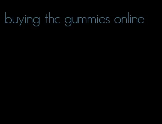 buying thc gummies online