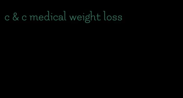 c & c medical weight loss