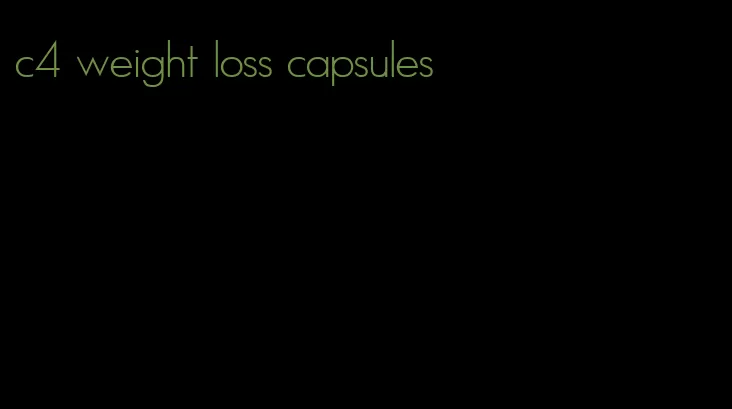 c4 weight loss capsules