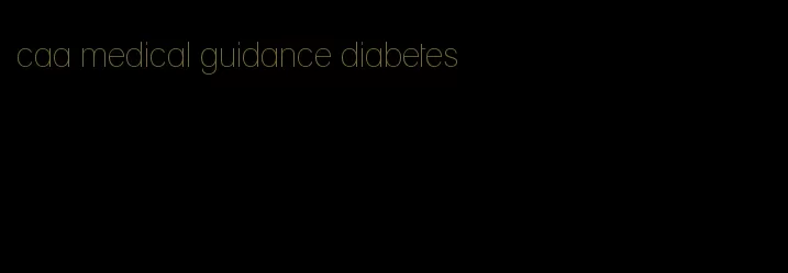 caa medical guidance diabetes