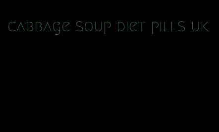 cabbage soup diet pills uk