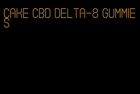 cake cbd delta-8 gummies