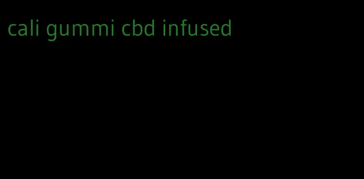 cali gummi cbd infused