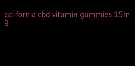 california cbd vitamin gummies 15mg