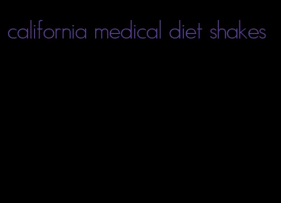 california medical diet shakes