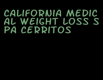 california medical weight loss spa cerritos