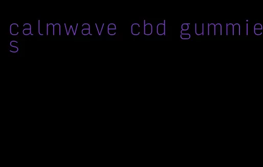 calmwave cbd gummies