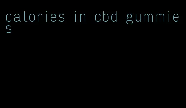 calories in cbd gummies